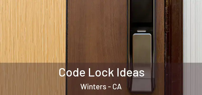  Code Lock Ideas Winters - CA